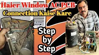 Haier Window AC PCB connection kaise kare? विंडो एसी की पीसीबी का कनेक्शन कैसे करें?