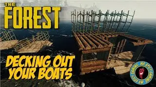 DECKING OUT YOUR RAFTS & BOATS - The Forest Tips & Tricks