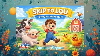 Skip to Lou 🐮 Farmyard Adventure | Fun Nursery Rhyme for Kids | BrainyBubba #nurseryrhymes