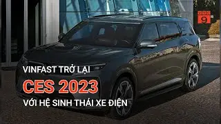 VINFAST TRỞ LẠI CES 2023 VỚI HỆ SINH TH&Aacute;I XE ĐIỆN | VTC9