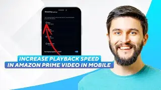 Как увеличить скорость воспроизведения видео Amazon Prime Video на мобильном устройстве (2026) По...