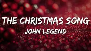 John Legend - The Christmas Song (Chestnuts Roasting On An Open Fire) [Lyrics]