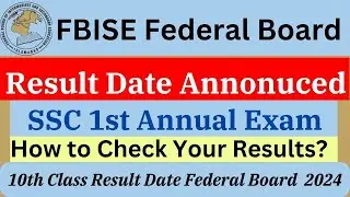Federal Board SSC Result 2024 | 10th Class FBISE Result Date Announced
