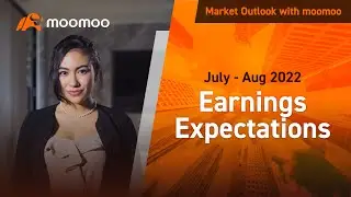 It&rsquo;s Earnings Season 🎉 | Market Outlook Ep. 3, Earnings Expectations July - Aug #moomoosg