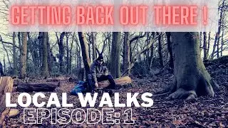 Local Walks - Episode 1: Trying to get back on my feet!