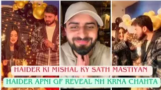 Haider ki Mishal Ky Sath Mastiyan | Haider Apni Girlfriend Reveal Nh Karna Chahta 