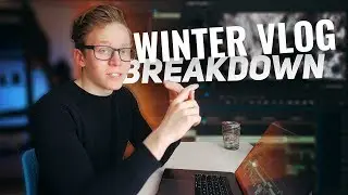 Telling a STORY in a VLOG - Winter Vlog Breakdown