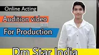 Online Acting Audition Video|| Dm Star India Production houses|| Rehmat Khan.