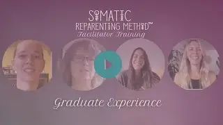 Practitioner Experience inside Somatic Reparenting Method Facilitator Training