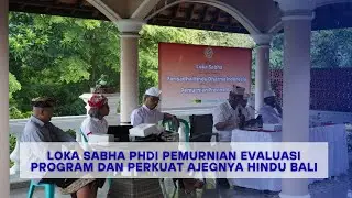 Loka Sabha PHDI Pemurnian Evaluasi Program dan Perkuat Ajegnya Hindu Bali