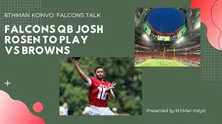 6MKL - Josh Rosen to play vs. Browns/ Final cuts to 53 is upon us