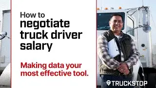 How to Negotiate Truck Driver Salary: Making Data Your Most Effective Tool | Truckstop