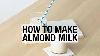 How to make homemade almond milk in minutes