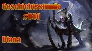 League of Legends Geschichtsstunde #040 - Diana