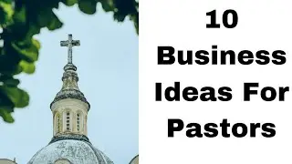 10 Business ideas for Pastor and Earn Meaningful income | side hustle for pastor@Businesstiz