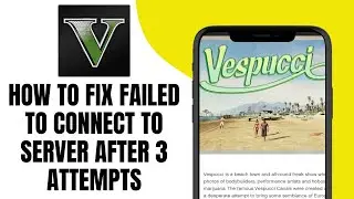 How To Fix Fivem Failed To Connect To Server After 3 Attempts