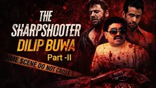 Crime Story Part-II  Dilip Buwa Real Story, The untold truth story in Hindi