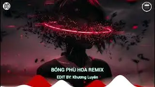 B&Oacute;NG PH&Ugrave; HOA REMIX - NHẠC REMIX TIK TOK 2025 -TIKL MUSIC &times; KHƯƠNG LUY&Ecirc;N