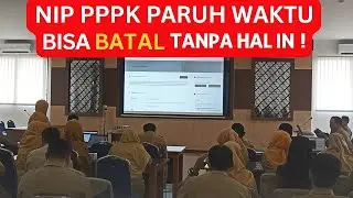 NIP PPPK PARUH WAKTU BISA BATAL TANPA HAL INI !
