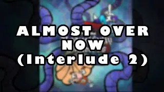 [MASHUP] Ben Animated - ALMOST OVER NOW (Interlude 2)