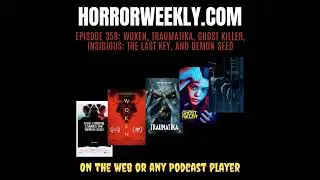 Woken, Traumatika, Ghost Killer, Insidious: The Last Key, and Demon Seed