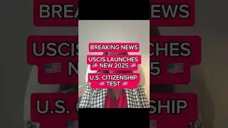Breaking News: USCIS Launches New 2025 U.S. Citizenship Test