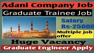 Adani Company Recruitment 2020 |Graduate Trainee Engineer |B.E.,BTech| Jobs Jobs