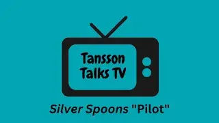 Tansson Talks TV - Silver Spoons