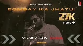 VIJAY DK - BOMBAY KA JHATU (YEH DISS GAANA HAIN) | IMMORTAL | PROD BY SHANK | BEZARD MEDIA |DHH