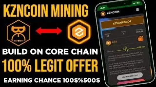 KZN COIN MINING.FULL REVIEW,BUILD ON CORE BLOCK CHAIN.EARNING CHANCE 100$%500$.