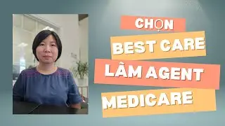 Tại sao n&ecirc;n chọn Best Care Insurance l&agrave;m agent Medicare cho qu&yacute; vị?