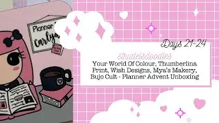 UK Planner Shop Advent unboxings days 21-24 | YWoC, Thumberlina Print and more!