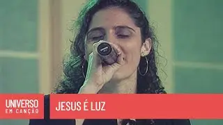 Cantores de Deus - Jesus &eacute; luz - (Universo em Can&ccedil;&atilde;o)