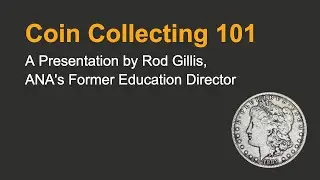 How&nbsp;to&nbsp;Start&nbsp;Collecting&nbsp;Coins&nbsp;with Former Education Director Rod Gillis