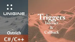 UNIGINE TUTORIAL : Triggers Interactions and Callbacks