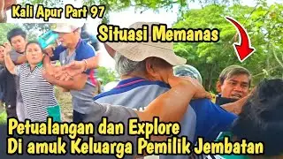Situasi Memanas || Pemilik Jembatan Ngamuk Ke Youtuber || Normalisasi Kali Apur