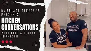 Marriage Takeover | Kitchen Conversations