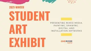 One River School Evanston 2021 Winter Student Art Exhibit (Grades K-5)