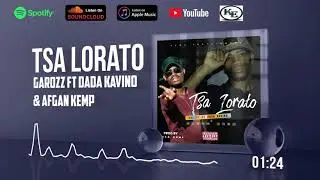 Garozz ft Dada Kavino & Afgan Kemp-Tsa Lorato(Prod By Afgan Kemp)Official Audio