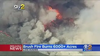 Fast-Growing Lake Hughes Brush Fire Spreads To 6,000-Plus Acres