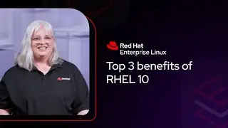 Top 3 benefits of RHEL 10 | Red Hat Explains