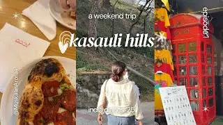kasauli trip ⛰️🍕🧋☁️ weekend trip| aesthetic vlog🌸