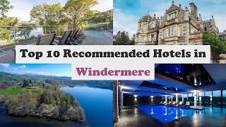 Top 10 Recommended Hotels In Windermere | Best Hotels In Windermere