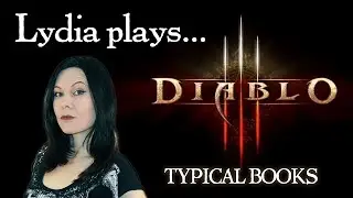 Typical Lydia ~ Rifto Relaxo in Diablo III ~ Vlog, Game, News, Late August Thoughts