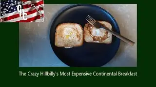 The Crazy Hillbilly's Most Expensive Continental Breakfast