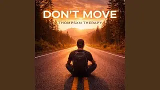 DON'T MOVE