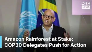 COP30 Urgency: &ldquo;Time of Promises is Over&rdquo; | Climate Summit Final Week | DRM News | AC14