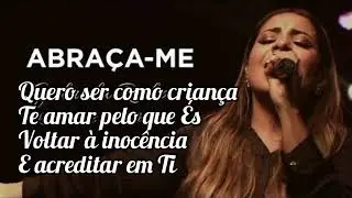 Gabriela Rocha- ABRAÇA-ME (letra)