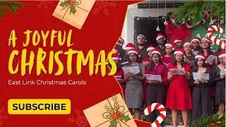 East Link Christmas Carols  | A Joyful Christmas