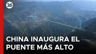 🇨🇳 CHINA inaugur&oacute; el PUENTE M&Aacute;S ALTO DEL MUNDO a 625 metros de altura